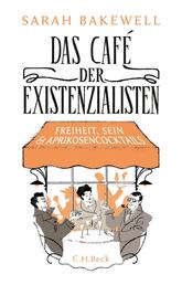 Das Café der Existenzialisten - Freiheit, Sein und Aprikosencocktails
