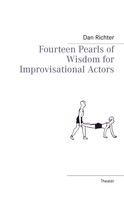 Dan Richter: Fourteen Pearls of Wisdom for Improvisational Actors 