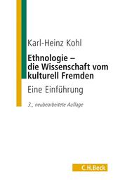 Ethnologie - die Wissenschaft vom kulturell Fremden - Eine Einführung