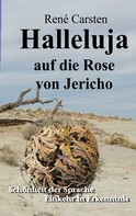 René Carsten: Halleluja auf die Rose von Jericho 