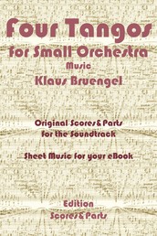 Four Tangos for Small Orchestra - Original Scores to the Soundtrack Sheet Music for Your Ipad or Kindle - Edition Scores & Parts