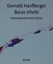 Boras Vilvitti - Interview mit einem Genie