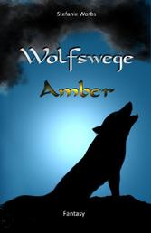 Wolfswege 1 -Amber - Amber