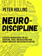 Peter Hollins: Neuro-Discipline 