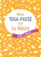 Ulrike Reiche: Meine Yoga-Pause für zu Hause ★★★