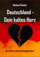 Michael Dunkel: Deutschland - Dein kaltes Herz 