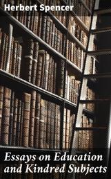 Essays on Education and Kindred Subjects - Everyman's Library