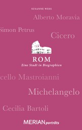 Rom. Eine Stadt in Biographien - MERIAN porträts