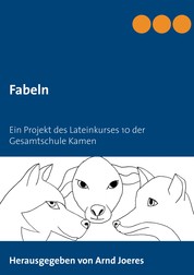 Fabeln - Ein Projekt des Lateinkurses 10 der Gesamtschule Kamen