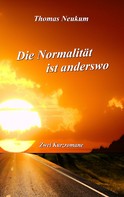 Thomas Neukum: Die Normalität ist anderswo 