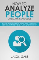 Jason Gale: How to Analyze People Quickly Ultimate Guide 