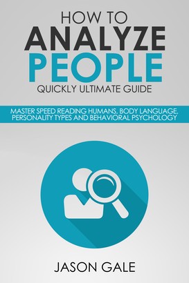 How to Analyze People Quickly Ultimate Guide