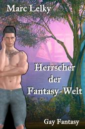 Herrscher der Fantasy-Welt - Gay Fantasy