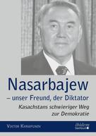 Viktor Khrapunov: Nasarbajew – unser Freund, der Diktator 