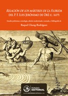 Raquel Chang-Rodríguez: Relación de los mártires de la Florida del P. F. Luis Jerónimo de Oré (C.1619) 