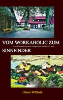 Günter Wülfrath: Vom Workaholic zum Sinnfinder 