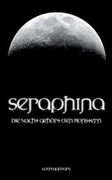 Seraphina - Die Nacht gehört den Monstern
