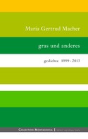 Maria Gertrud Macher: gras und anderes 