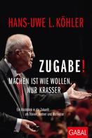 Hans-Uwe L. Köhler: Zugabe! 