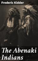 Frederic Kidder: The Abenaki Indians 