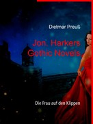 Dietmar Preuß: Jon. Harkers Gothic Novels 
