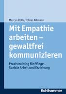 Tobias Altmann: Mit Empathie arbeiten - gewaltfrei kommunizieren ★★★