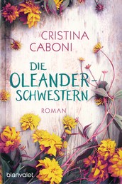 Die Oleanderschwestern - Roman