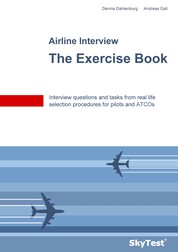 SkyTest® Airline Interview - The Exercise Book - Interview questions and tasks from real life selection procedures for pilots and ATCOs