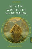Gertrud Scherf: Nixen, Wichtlein, Wilde Frauen 