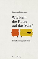 Johanna Fürstauer: Wie kam die Katze auf das Sofa ★★★★★