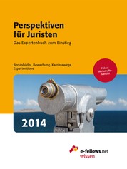 Perspektiven für Juristen 2014 - Das Expertenbuch zum Einstieg