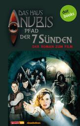 Das Haus Anubis - Band 7: Pfad der 7 Sünden - Der Roman zum Film