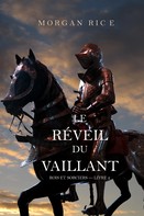 Morgan Rice: Le Réveil Du Vaillant (Rois et Sorciers — Livre 2) 