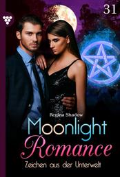 Zeichen aus der Unterwelt - Moonlight Romance 31 – Romantic Thriller