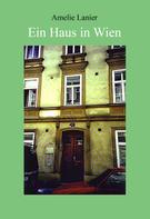 Amelie Lanier: Ein Haus in Wien 