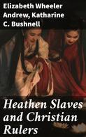 Elizabeth Wheeler Andrew: Heathen Slaves and Christian Rulers 