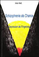 Anton Weiß: Schizophrenie als Chance ★★★★