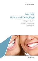 Sigrid E. Stiller: haut.de: Mund- und Zahnpflege 
