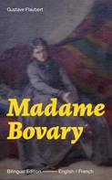 Gustave Flaubert: Madame Bovary - Bilingual Edition (English / French): 