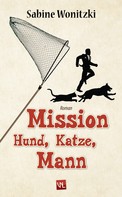 Sabine Wonitzki: Mission Hund, Katze, Mann ★★★★★