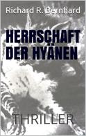 Richard R. Bernhard: Herrschaft der Hyänen 