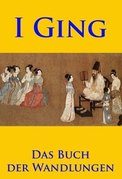 I Ging - klassisches chinesisches philosophisches Orakel – Das Buch der Wandlungen