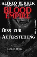 Alfred Bekker: John Devlin, Blood Empire - Biss zur Auferstehung ★★★