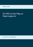 Wilfried Rabe: Die SPD auf dem Weg zur Regierungspartei 