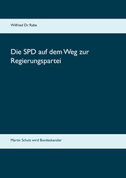 Die SPD auf dem Weg zur Regierungspartei - So wird Martin Schulz Bundeskanzler