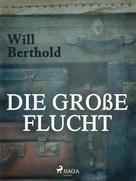 Will Berthold: Die große Flucht ★★★★
