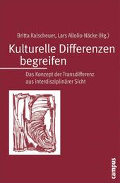 Kulturelle Differenzen begreifen - Das Konzept der Transdifferenz aus interdisziplinärer Sicht