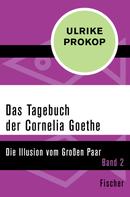 Ulrike Prokop: Das Tagebuch der Cornelia Goethe 