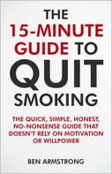 Ben Armstrong: The 15-Minute Guide to Quit Smoking 