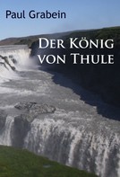 Paul Grabein: Der König von Thule ★★★